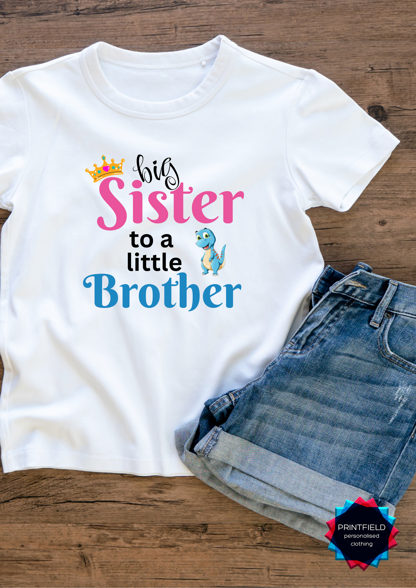 Big Sister to a Little Brother – Personalised T-Shirt - Designed by Printfield