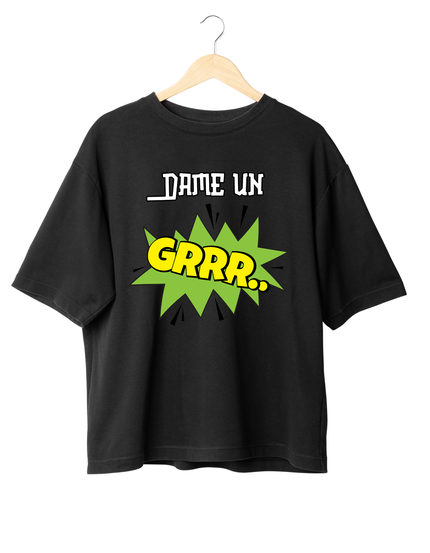 Dame un Grr Black Tee – Trending Now 🔥 - Designed by Printfield