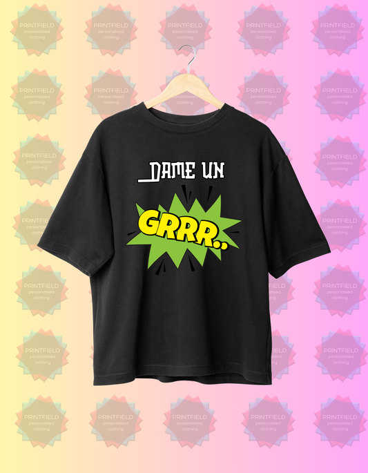 Dame un Grr Black Tee – Trending Now 🔥 - Designed by Printfield