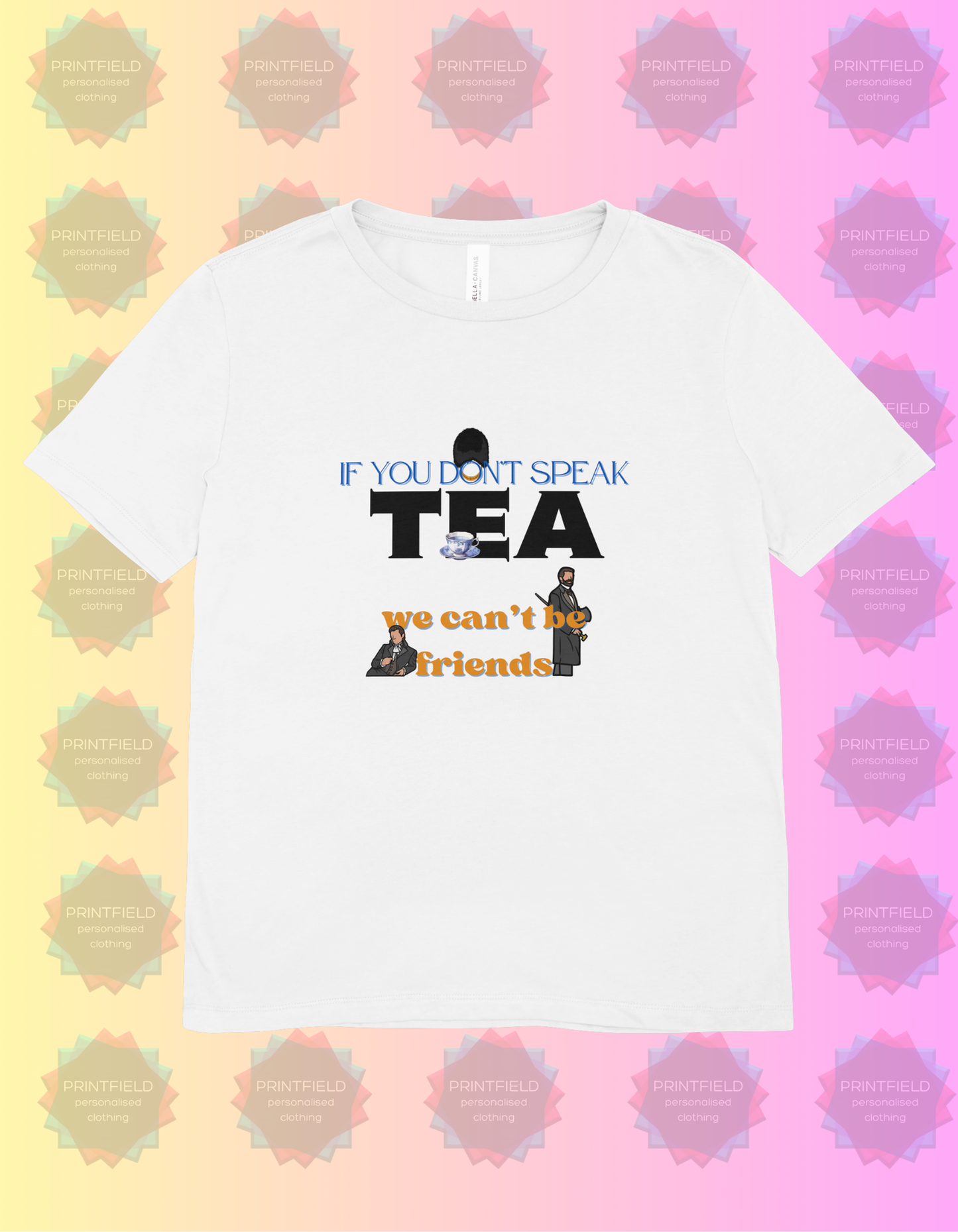 "If You Don’t Speak Tea, We Can’t Be Friends" Unisex T-Shirt