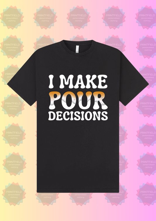 "I Make Pour Decisions" Oversized Black T-Shirt - Designed by Printfield