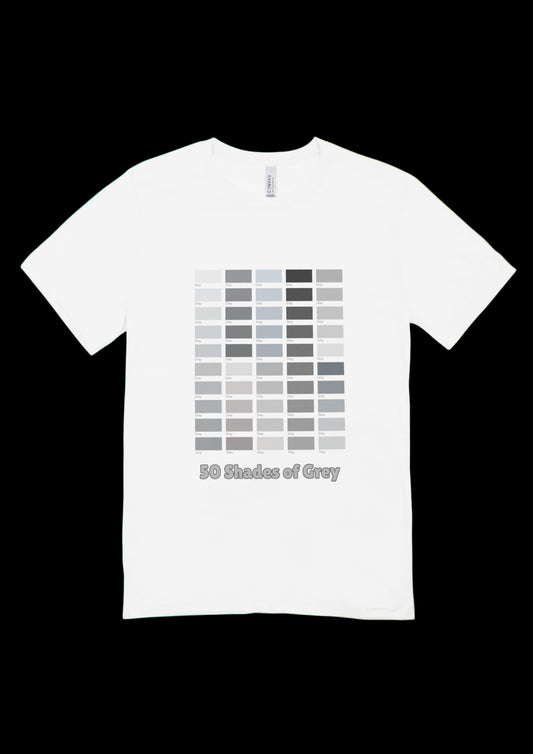50 Shades of Grey T-Shirt – A Humorous Take on a Classic Palette
